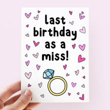 Load image into Gallery viewer, Last Birthday As A Miss Card