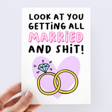 Load image into Gallery viewer, Look At You Getting All Married And Shit Card