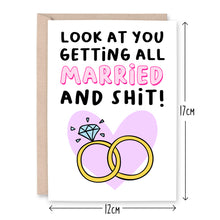 Load image into Gallery viewer, Look At You Getting All Married And Shit Card