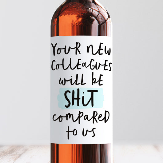 Your New Colleagues Will Be Shit Wine Label