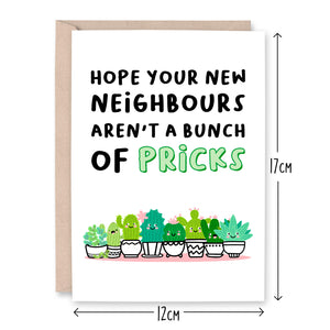 Hope Your New Neighbours Aren't Pricks Card - Smudge & Splash