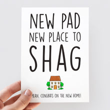 Load image into Gallery viewer, New Pad, New Place To Shag Card