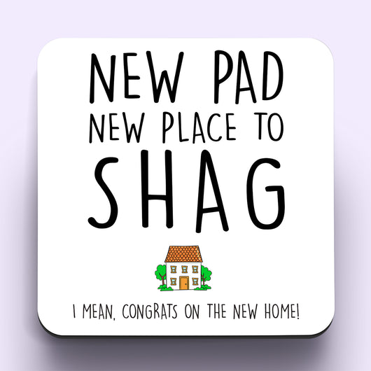 New Pad, New Place To Shag Coaster