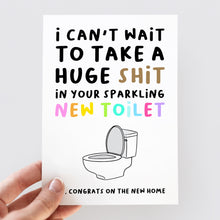 Load image into Gallery viewer, I Can&#39;t Wait To Shit In Your New Toilet Card - Smudge &amp; Splash