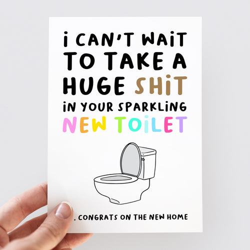 I Can't Wait To Shit In Your New Toilet Card - Smudge & Splash