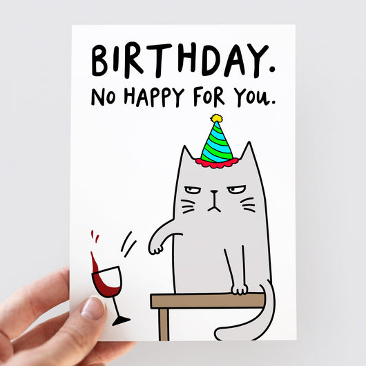 No Happy For You Cat Birthday Card