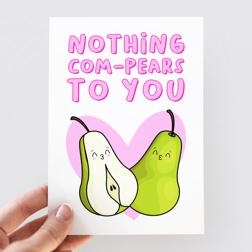 Nothing Com-Pears To You Card