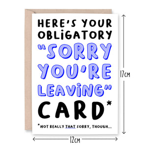 Obligatory Sorry You're Leaving Card
