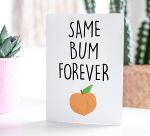 Same Bum Forever Card