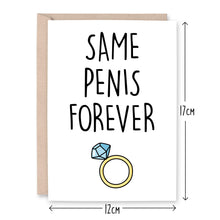 Load image into Gallery viewer, Same Penis Forever Card