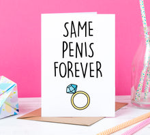 Load image into Gallery viewer, Same Penis Forever Card