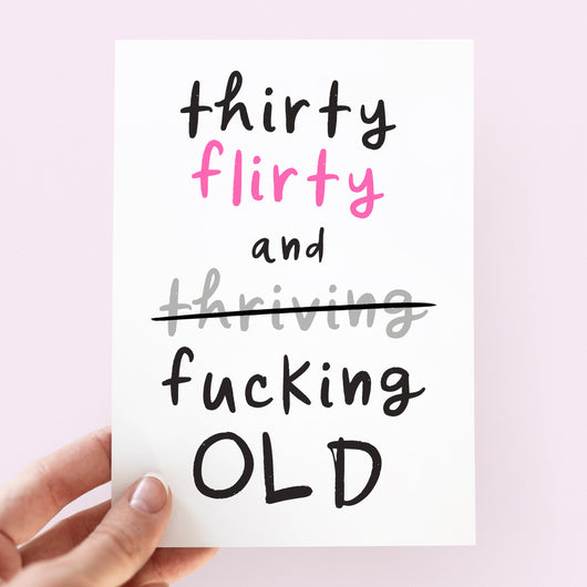 30 Flirty & Thriving Birthday Card - Smudge & Splash