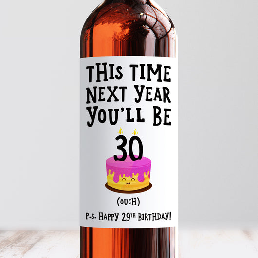 This Time Next Year You'll Be 30 Wine Label