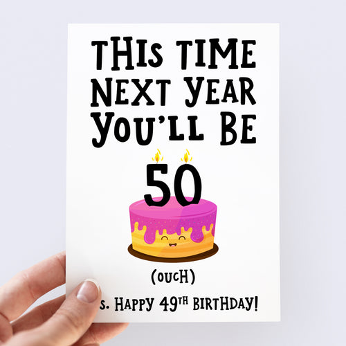 Next Year You'll Be 50 Birthday Card