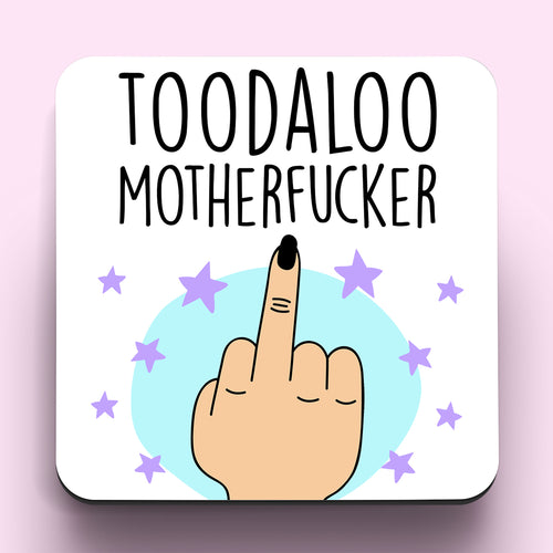 Toodaloo Motherfucker Coaster