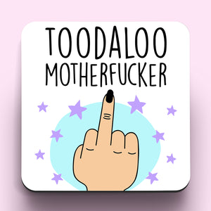 Toodaloo Motherfucker Coaster