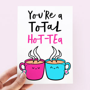 You're A Hot-Tea Card